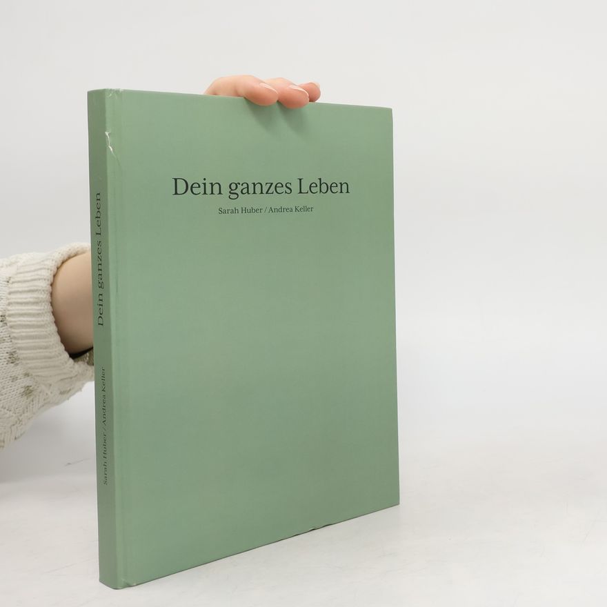 Sarah Huber Dein ganzes Leben