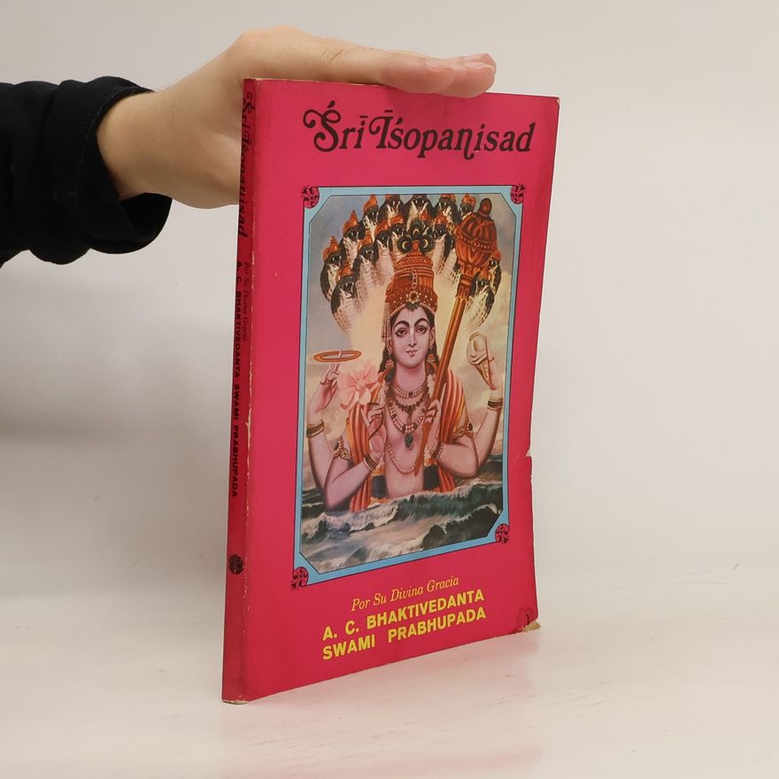 A. C. Bhaktivedanta Swami Prabhupada Śrĩ Ĩśopanisad