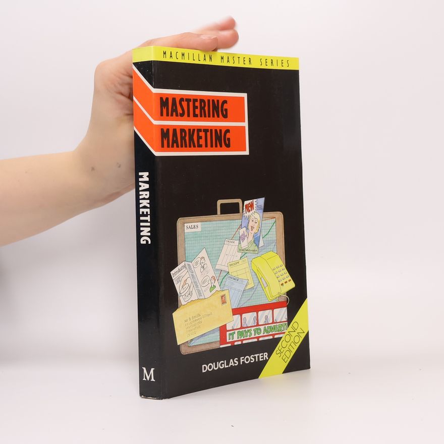 John Douglas Foster Mastering Marketing