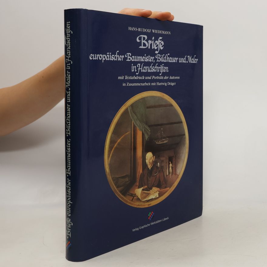 Hans-Rudolf Wiedemann Briefe europäischer Baumeister, Bildhauer und Maler in Handschriften