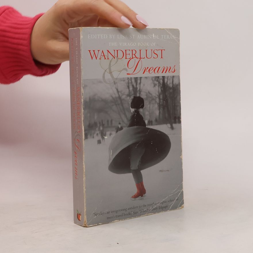 Lisa St Aubin de Terán The Virago Book of Wanderlust & Dreams