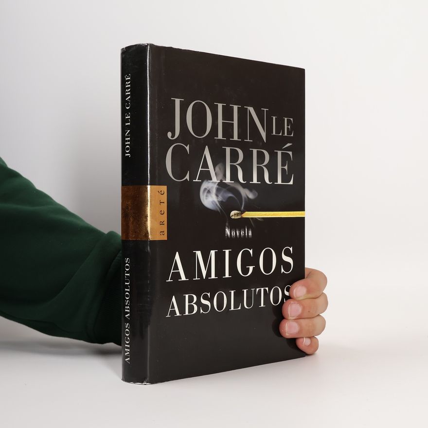 John le Carré Amigos absolutos