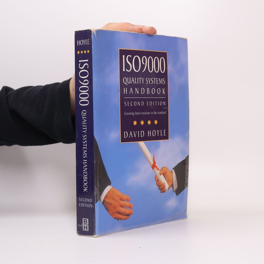 David Hoyle ISO 9000 Quality Systems Handbook - Second Edition: Covering Latest Revisions to the Standard