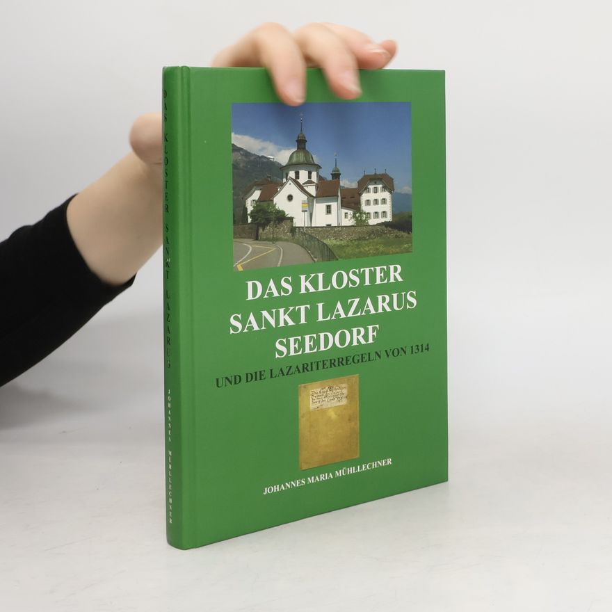 Various authors Das Kloster Sankt Lazarus Seedorf und die Lazariterregeln von 1314