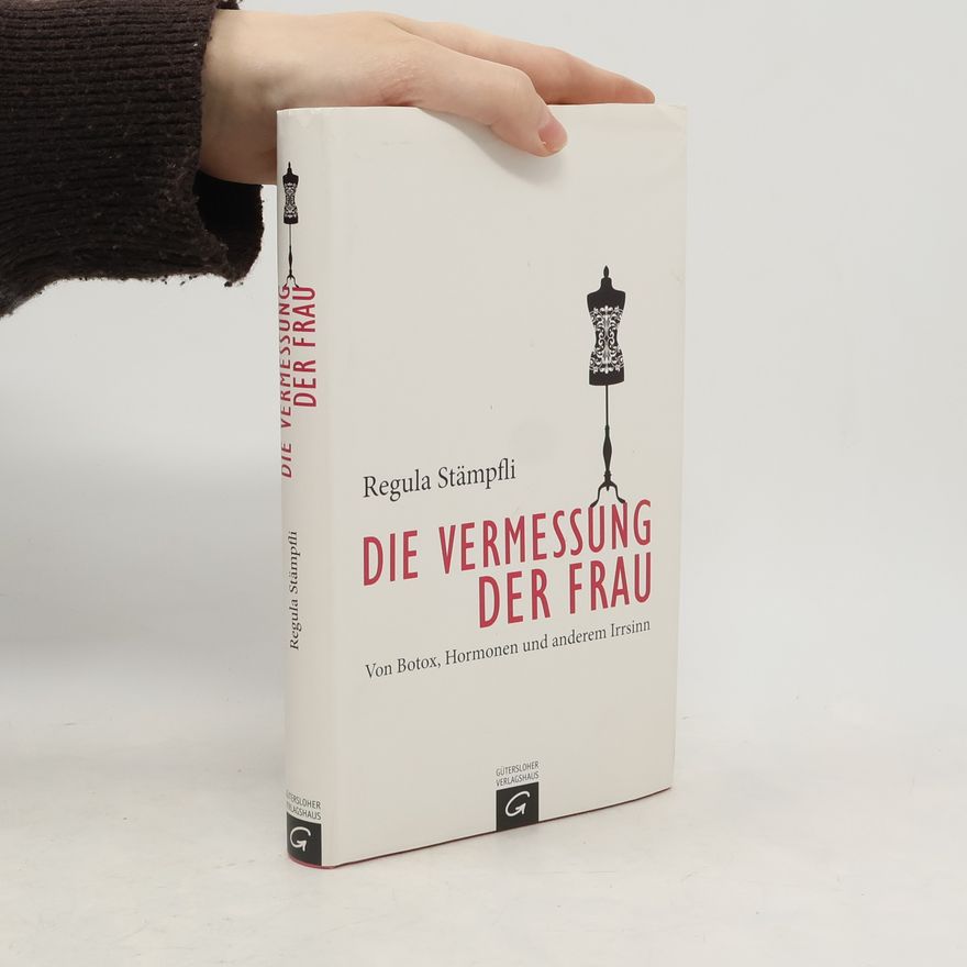 Regula Stämpfli Die Vermessung der Frau