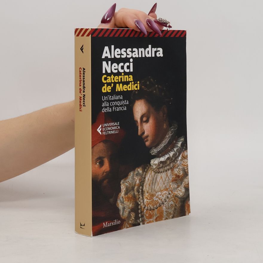 Alessandra Necci Caterina de' Medici