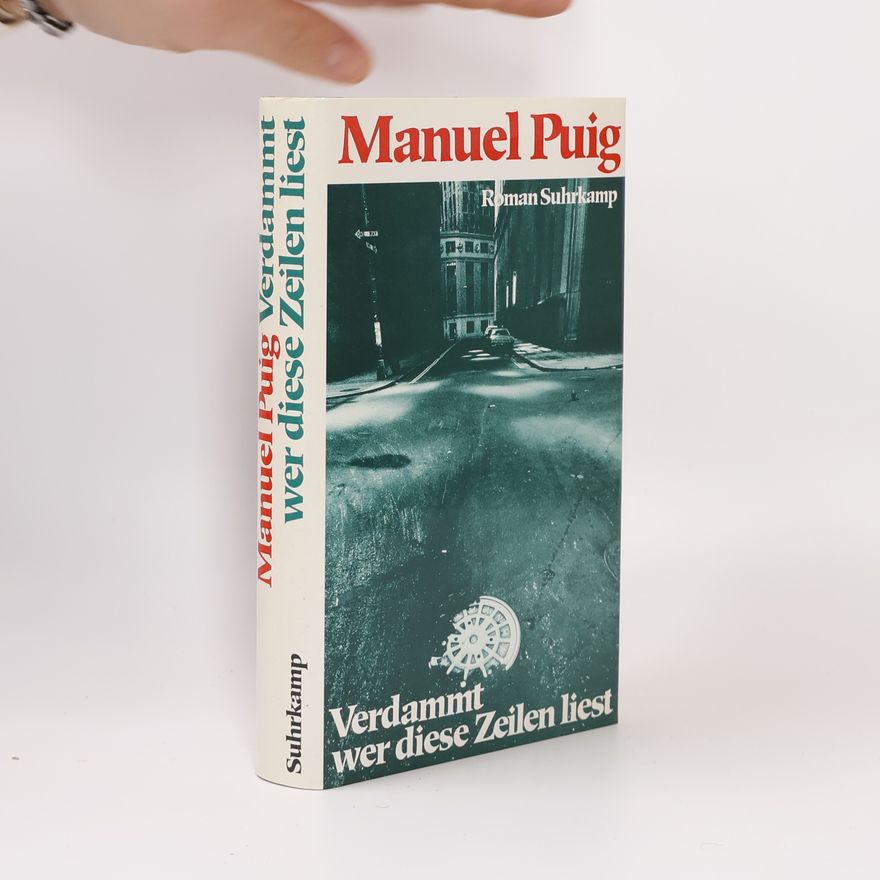Manuel Puig Verdammt wer diese Zeilen liest