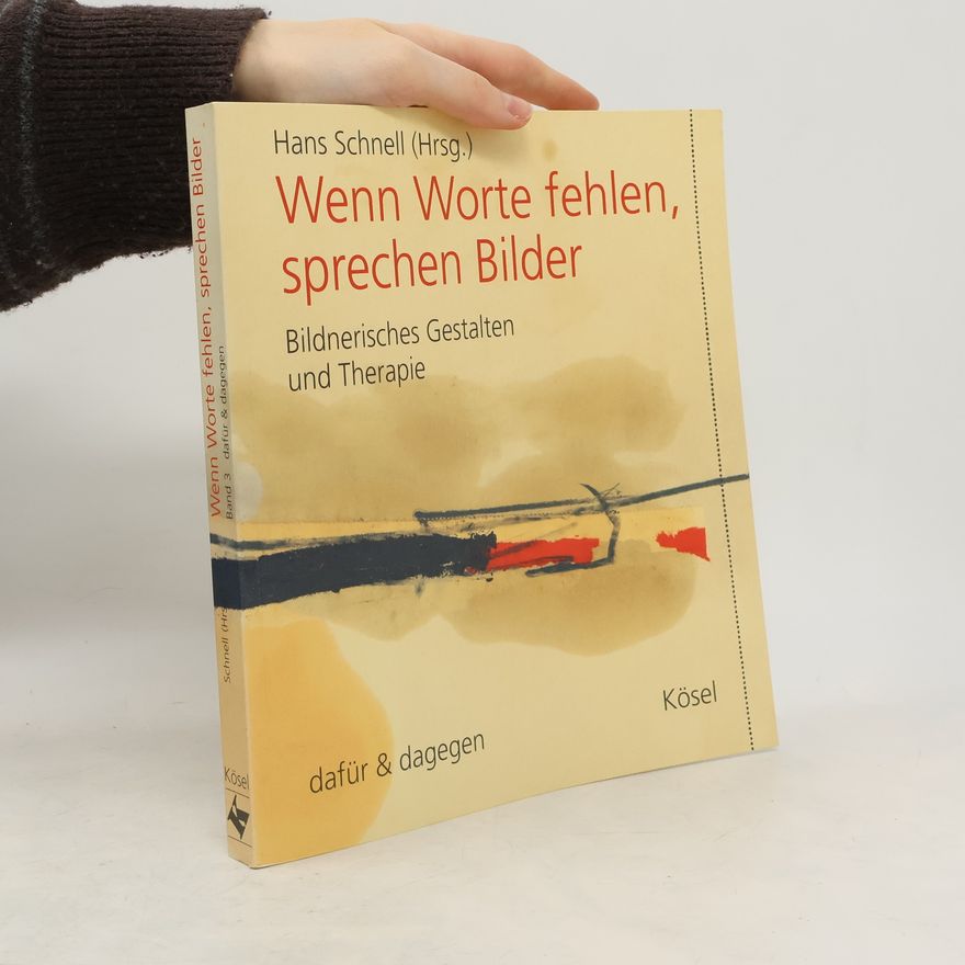 Hans Schnell Wenn Worte fehlen, sprechen Bilder