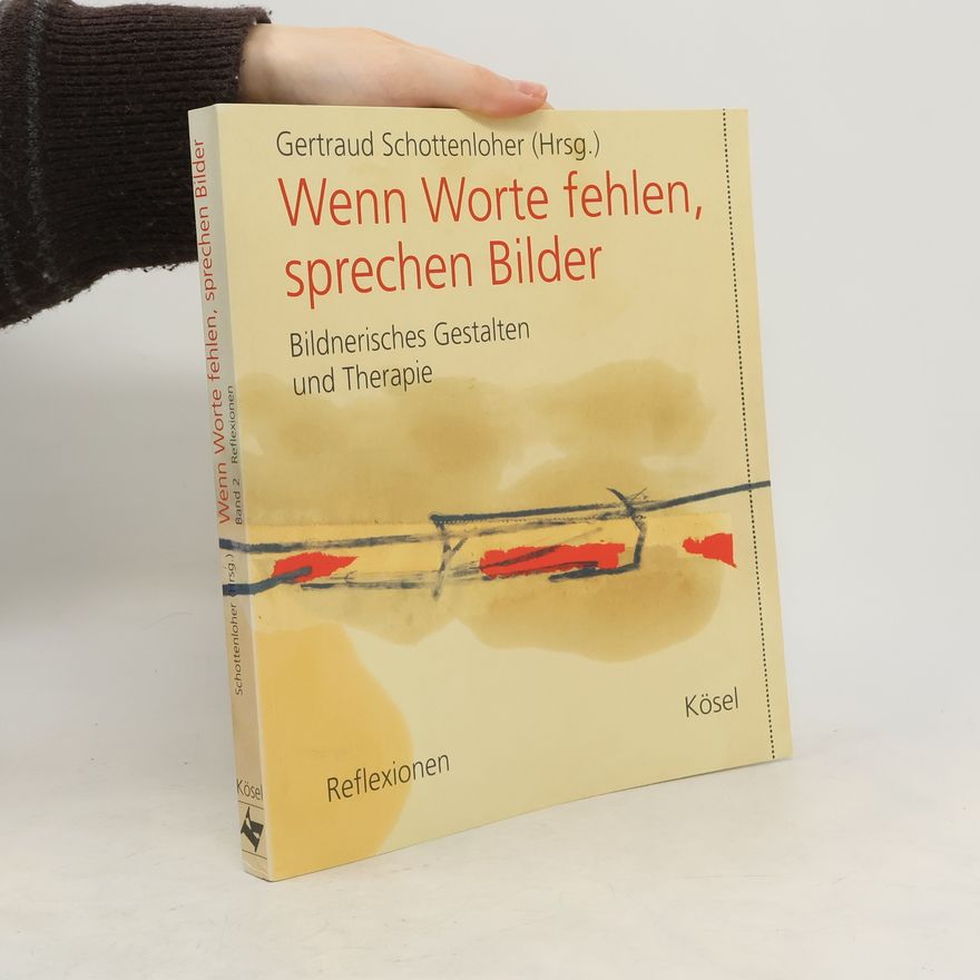 Gertraud Schottenloher Wenn Worte fehlen, sprechen Bilder