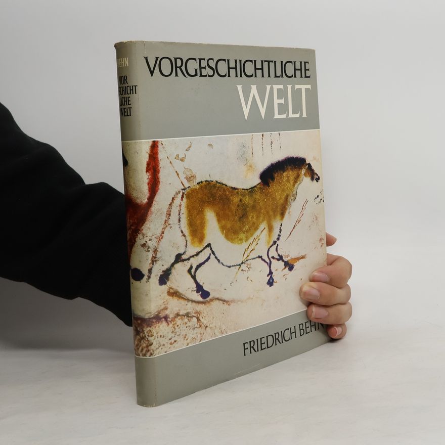 Friedrich Behn Vorgeschichtliche Welt