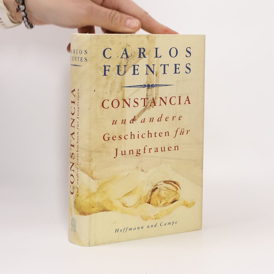 Carlos Fuentes Constancia und andere Geschichten für Jungfrauen