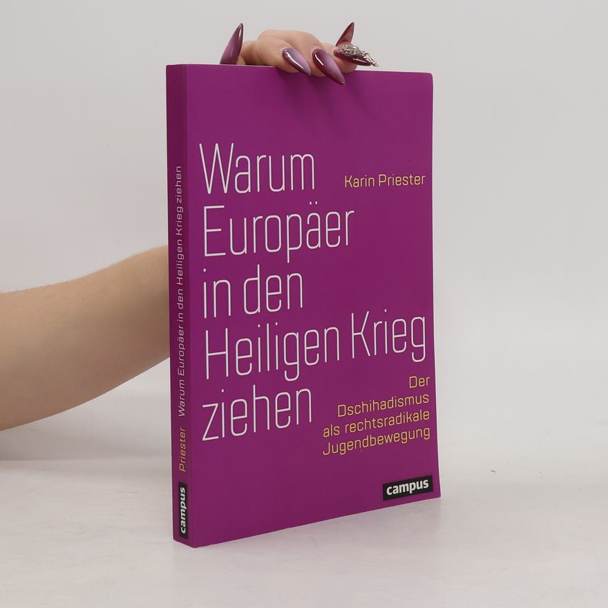 Karin Priester Warum Europäer in den heiligen Krieg ziehen
