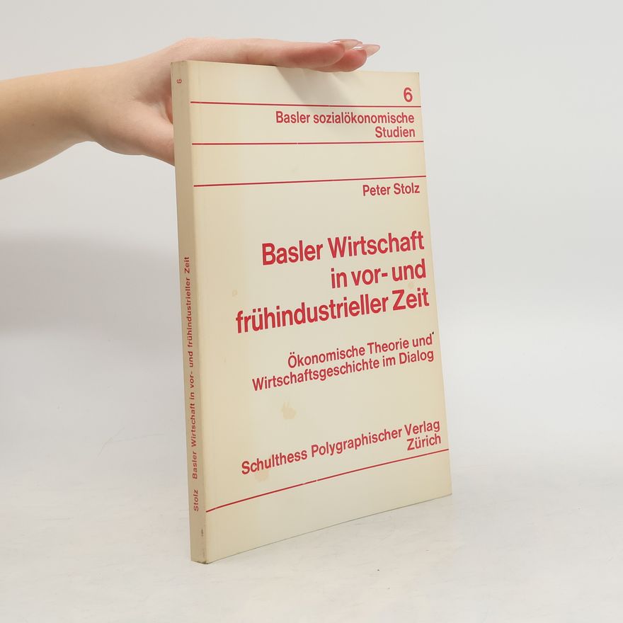 Peter Stolz Basler Wirtschaft in vor- und frühindustrieller Zeit