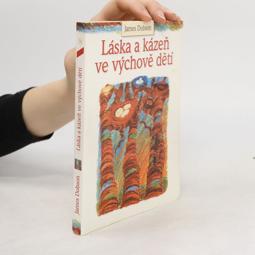 James Dobson Láska a kázeň ve výchově dětí