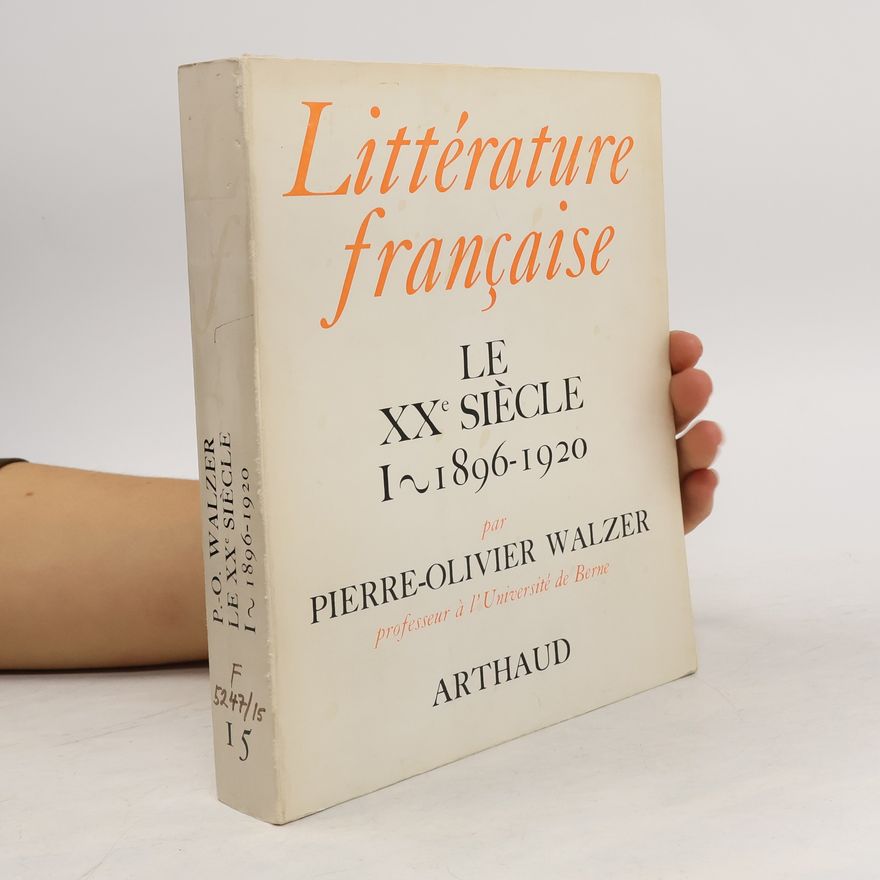 Pierre Olivier Walzer Histoire de la littérature française XX. 1896-1920