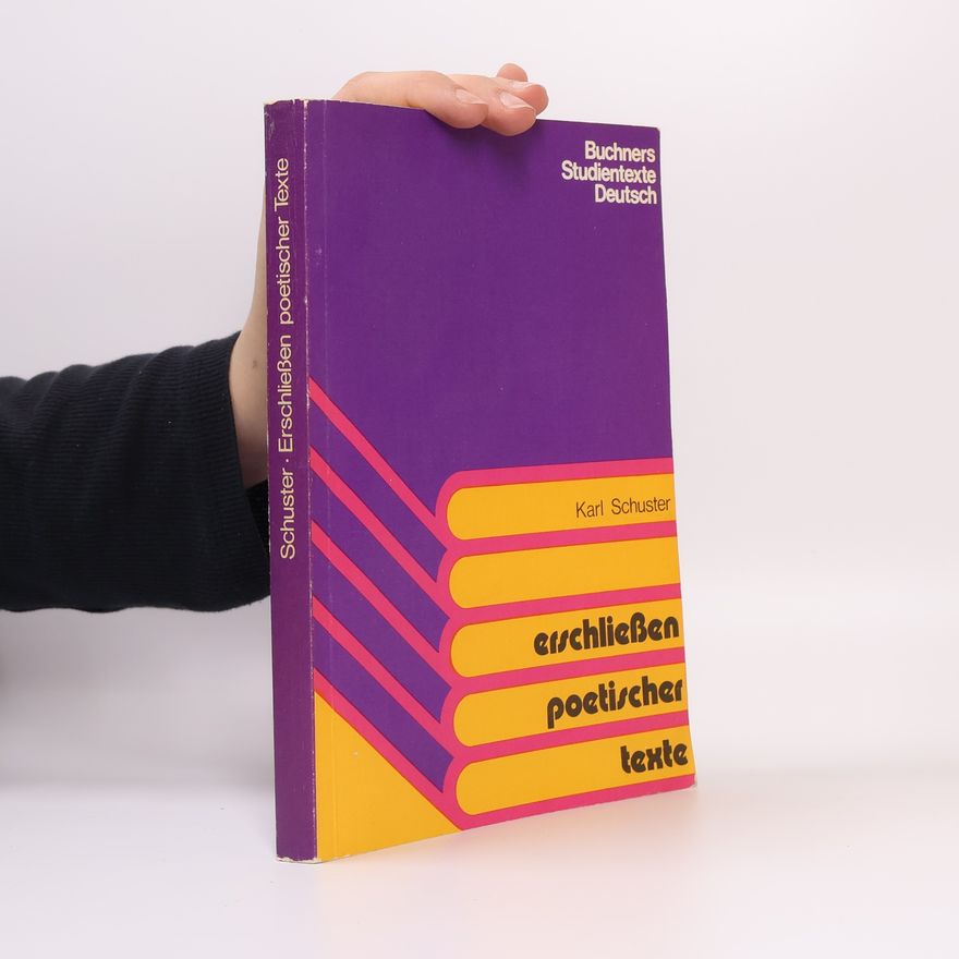 Karl Schuster Erschliessen poetischer Texte
