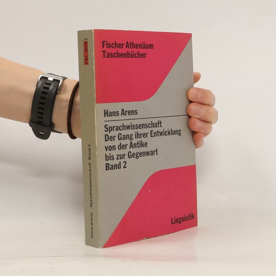Hans Arens Sprachwissenschaft. Der Gang ihrer Entwicklung von der Antike bis zur Gegenwart. Band 2. Das 20. Jahrhundert.