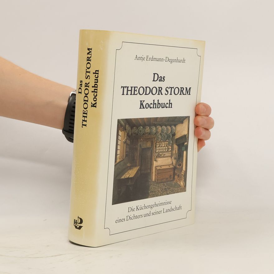 Antje Erdmann Degenhardt Das Theodor-Storm-Kochbuch
