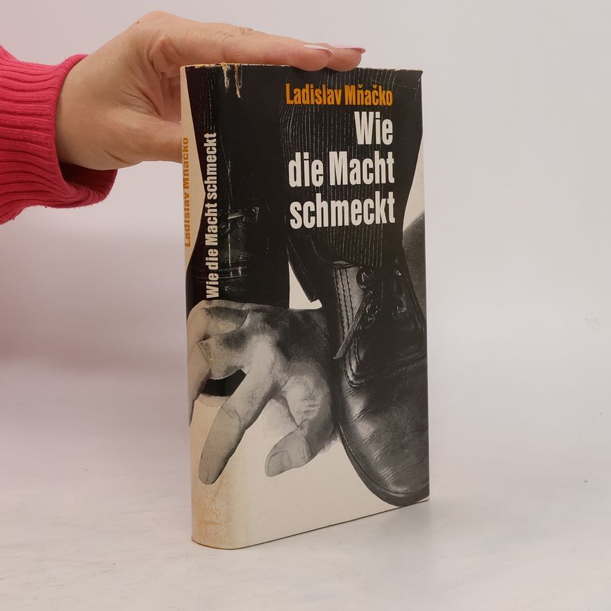 Ladislav Mňačko Wie die Macht schmeckt