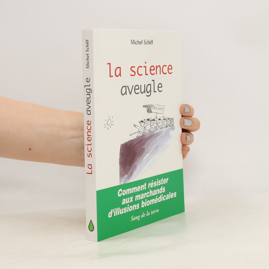 Michel Schiff La science aveugle