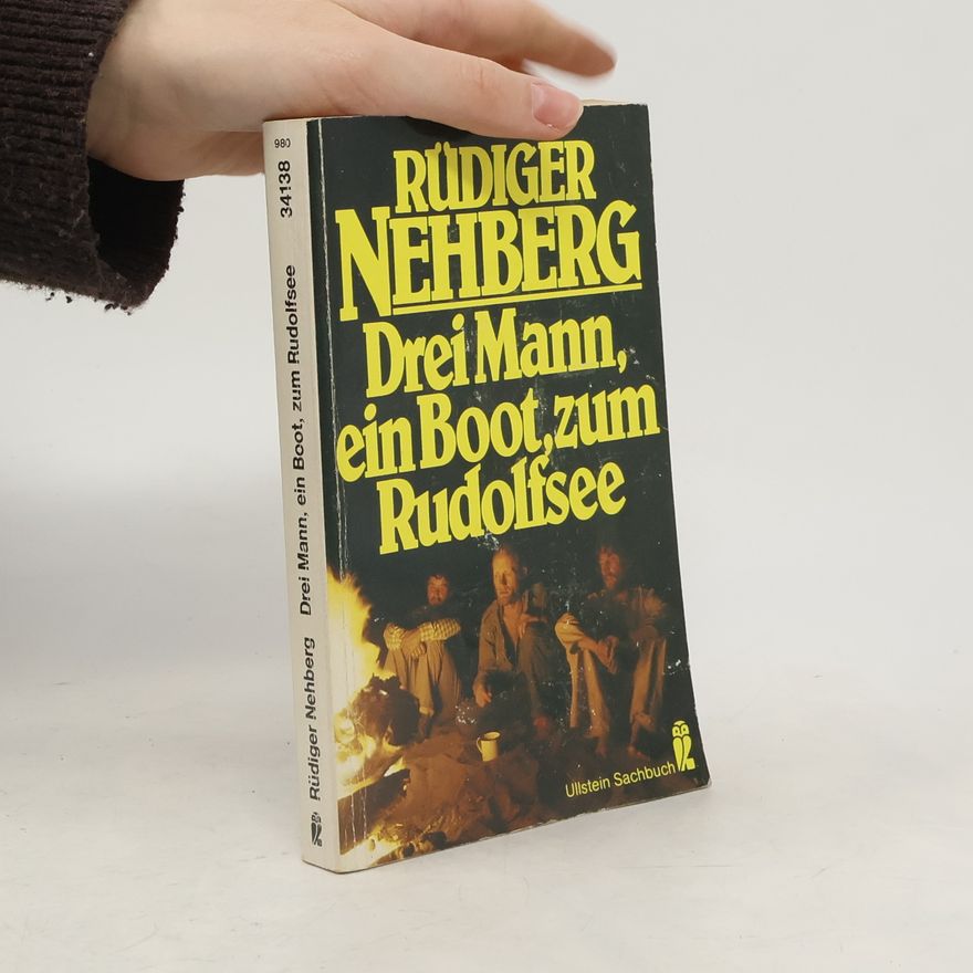 Rüdiger Nehberg Drei Mann, ein Boot, zum Rudolfsee