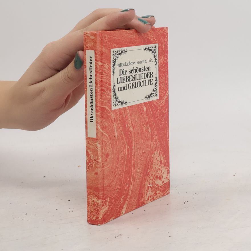Various authors Die schönsten Liebeslieder und Gedichte