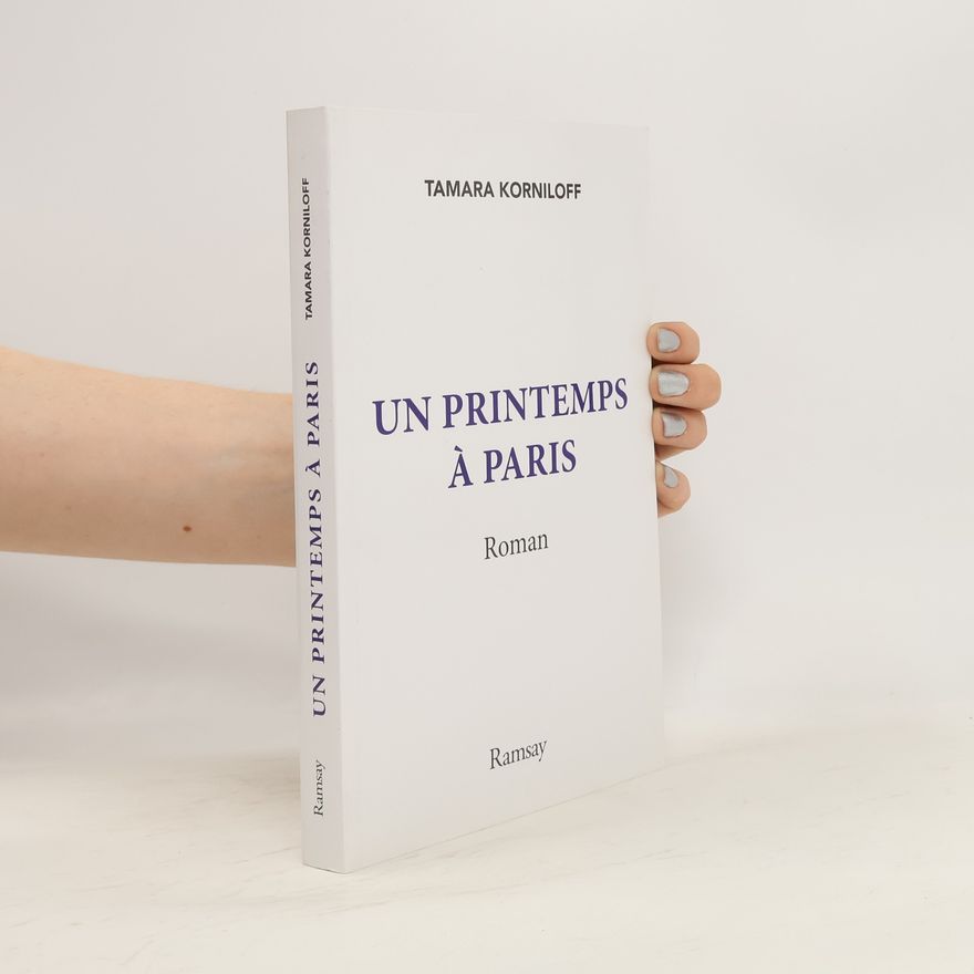 Tamara Korniloff Un printemps à Paris