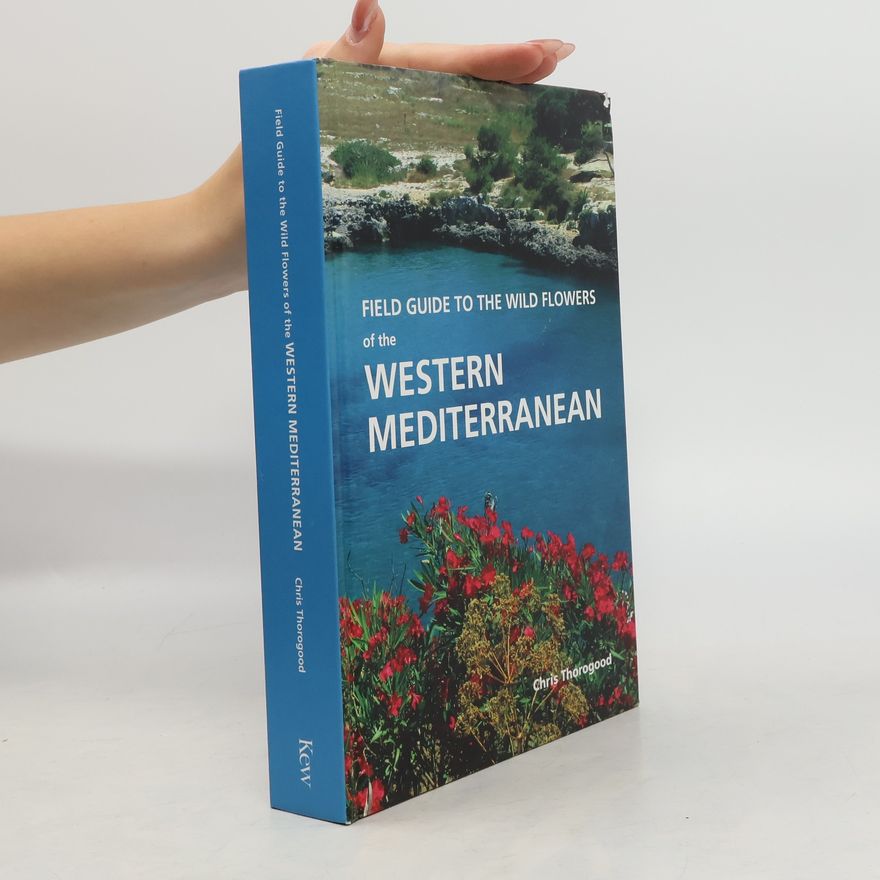 Chris Thorogood Field Guide to the Wild Flowers of the Western Mediterranean
