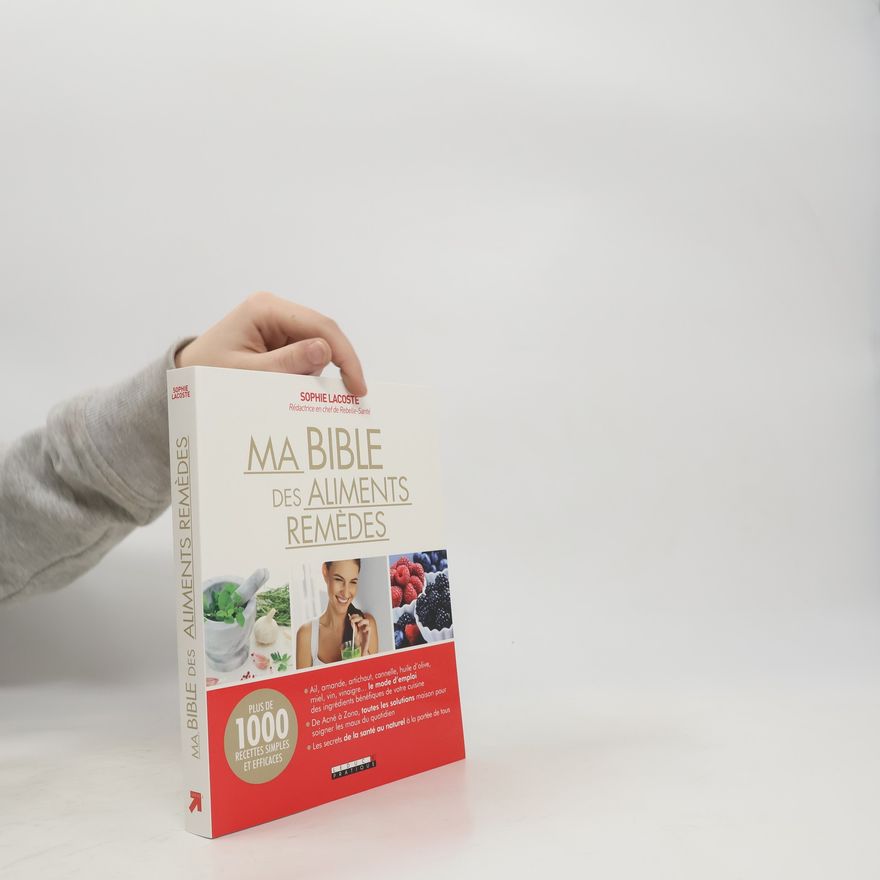 Sophie Lacoste Ma Bible des aliments remèdes
