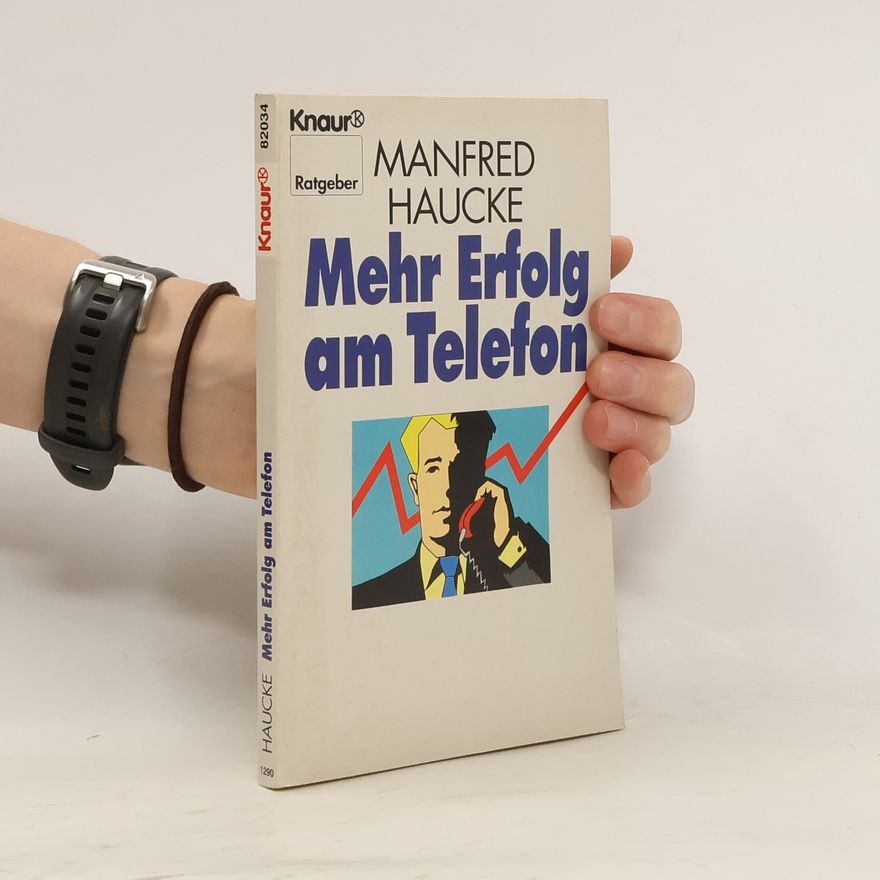Manfred Haucke Mehr Erfolg am Telefon