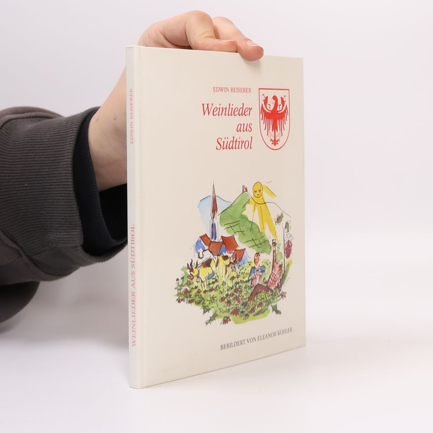 Edwin Reiserer Weinlieder aus Südtirol