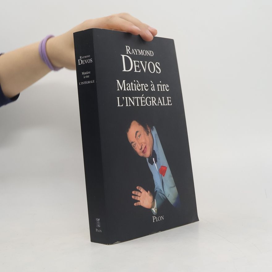Raymond Devos Matière à rire - L'intégrale