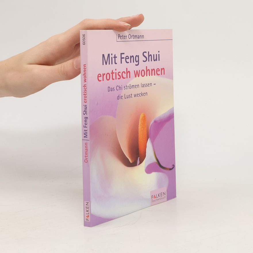 Jan-Peter Ortmann Mit Feng-Shui erotisch wohnen