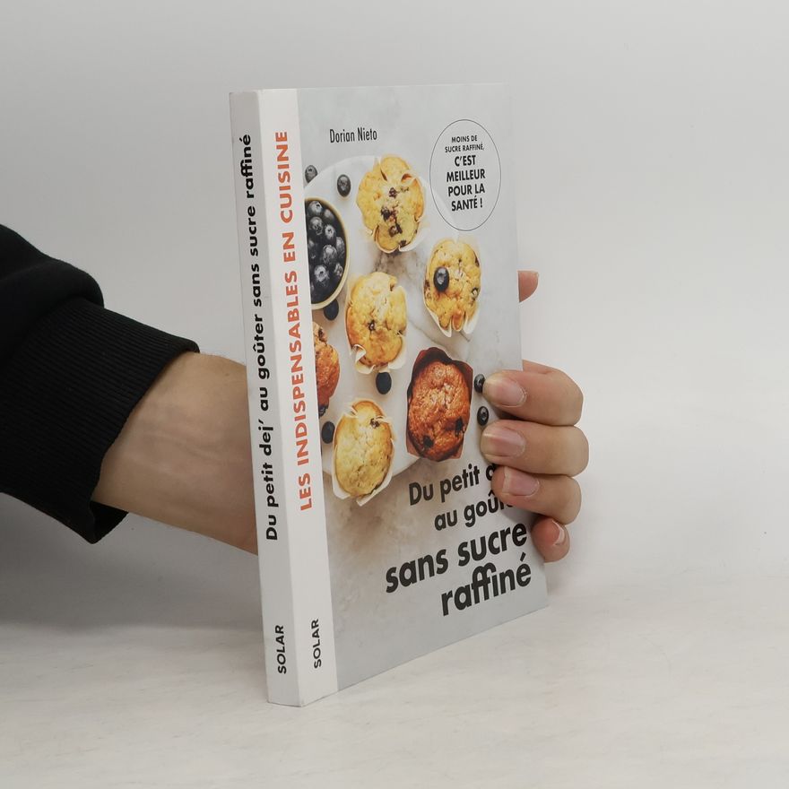 Dorian Nieto Les indispensables en cuisine: Du petit dej' au goûter sans sucre raffiné