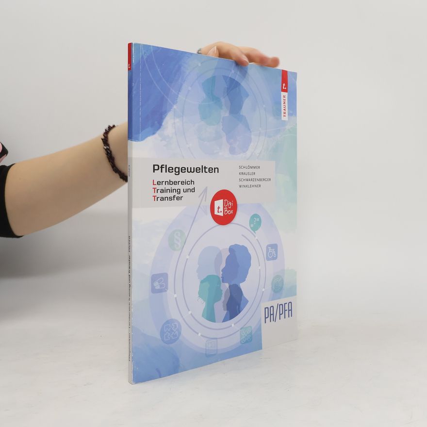 Doris Schlömmer Pflegewelten - Lernbereich Training und Transfer (LTT) Arbeitsbuch für die Pflege(fach)assistenz