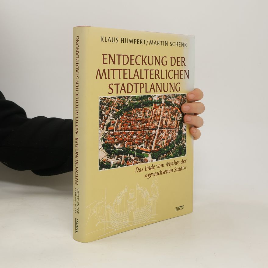 Klaus Humpert Entdeckung der mittelalterlichen Stadtplanung