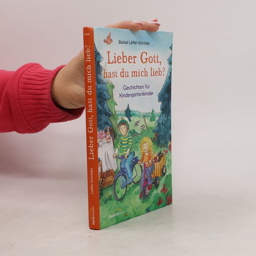 Bärbel Löffel-Schröder Lieber Gott, hast du mich lieb?