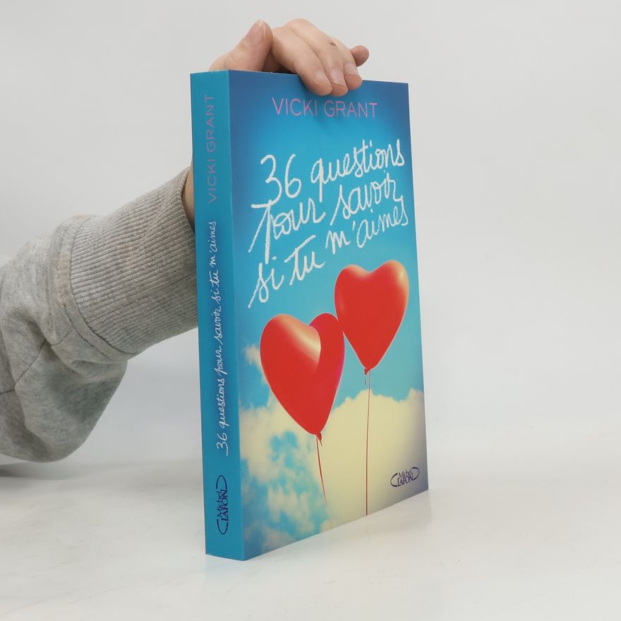 Vicky Grant 36 questions pour savoir si tu m’aimes (French Edition)