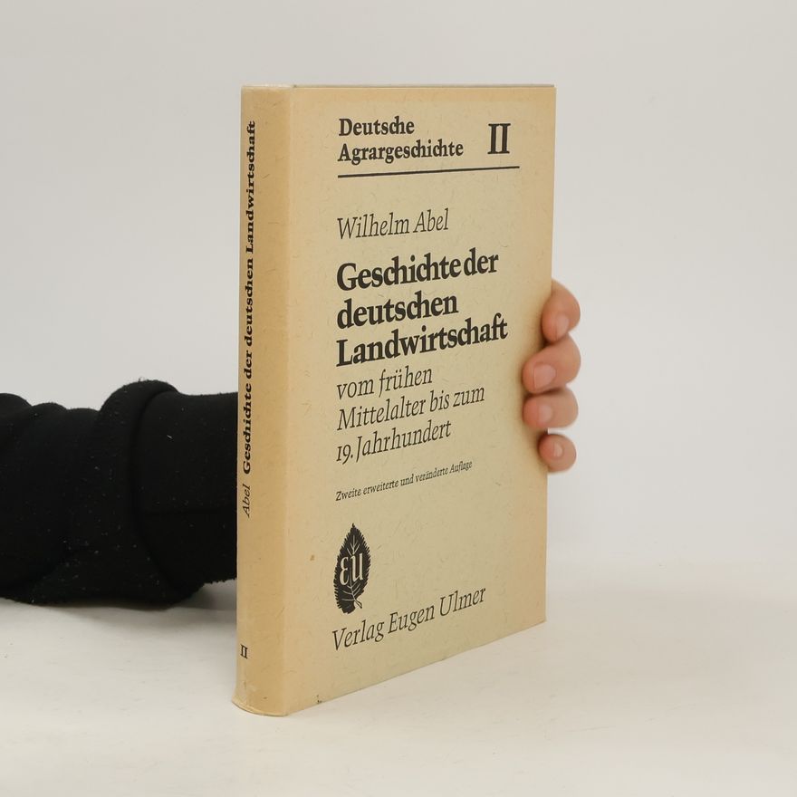 Wilhelm Abel Geschichte der deutschen Landwirtschaft