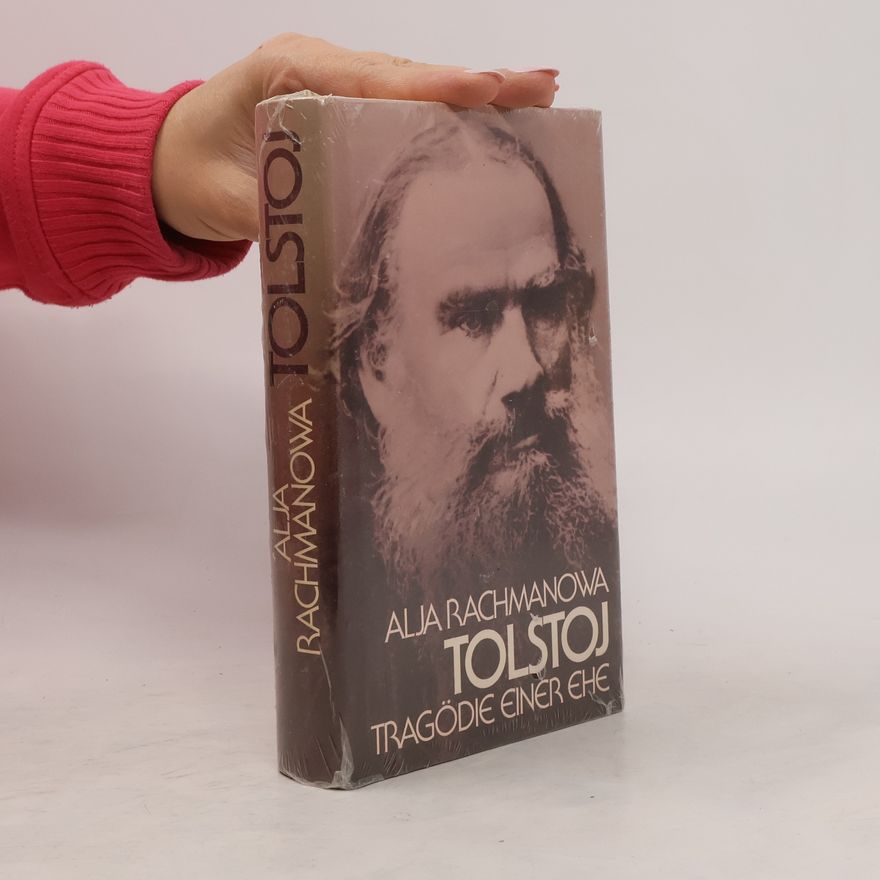 Alja Rachmanowa Tolstoj. Tragödie einer ehe