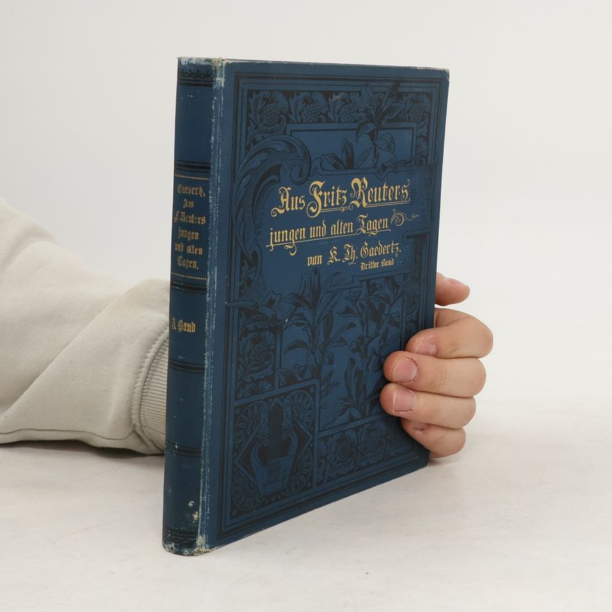 Karl Theodor Gaedertz Aus Fritz Reuters jungen und alten Tagen