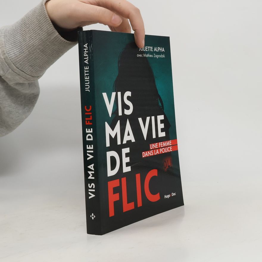 Juliette Alpha Vis ma vie de flic