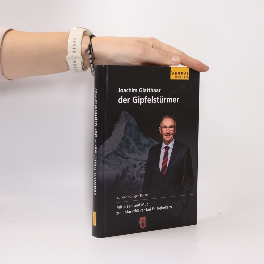 Evelyn Friesen Joachim Glatthaar, der Gipfelstürmer