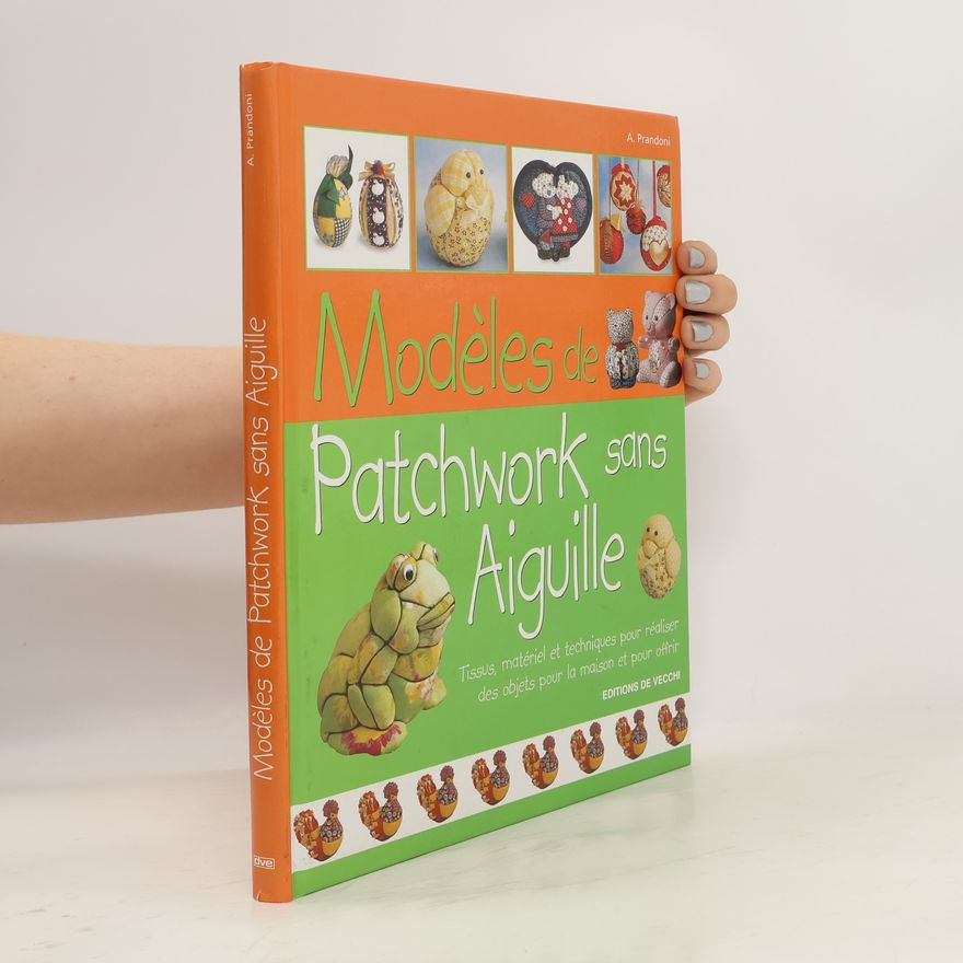 Anna Prandoni Modèles de patchwork sans aiguille