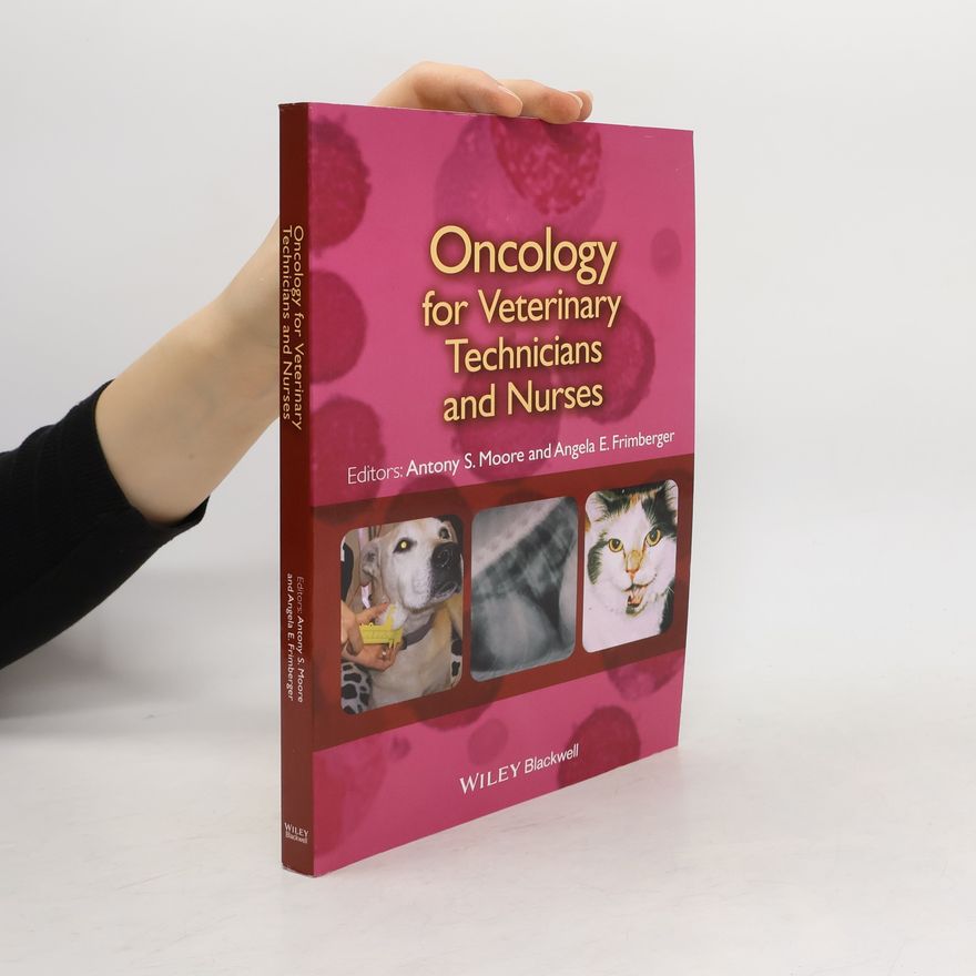 Antony S. Moore Oncology for Veterinary Technicians and Nurses
