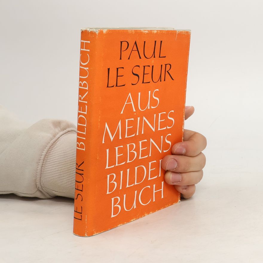 Paul Le Seur Aus meines Lebens