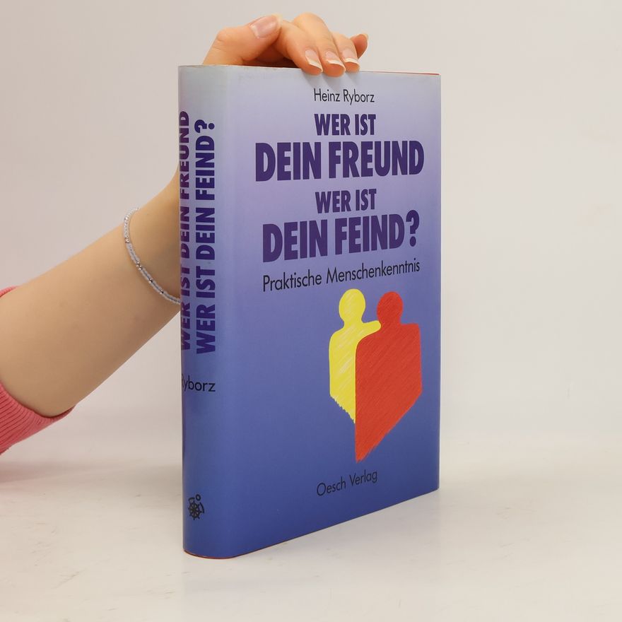 Heinz Ryborz Wer ist dein Freund - wer ist dein Feind?