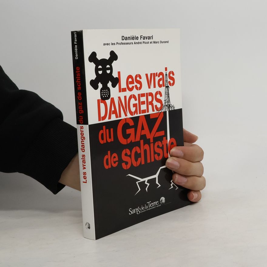 Danièle Favari Les vrais dangers du gaz de schiste