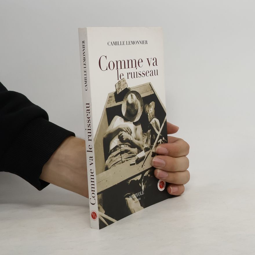 Camille Lemonnier Collection Trésors Classiques: Comme va le ruisseau