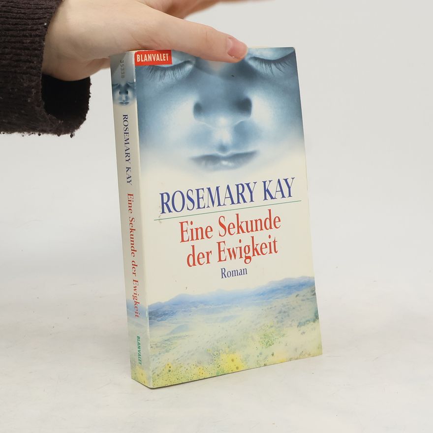 Rosemary Kay Eine Sekunde der Ewigkeit